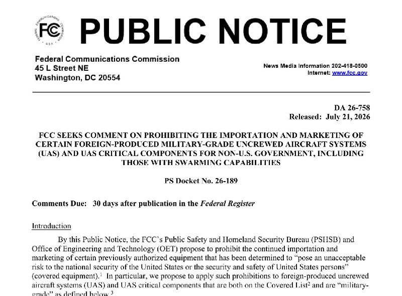7月21日，美国联邦通信委员会（FCC）发布公众通知，拟禁止部分外国制造的“军用级”无人机及关键部件继续进口和销售