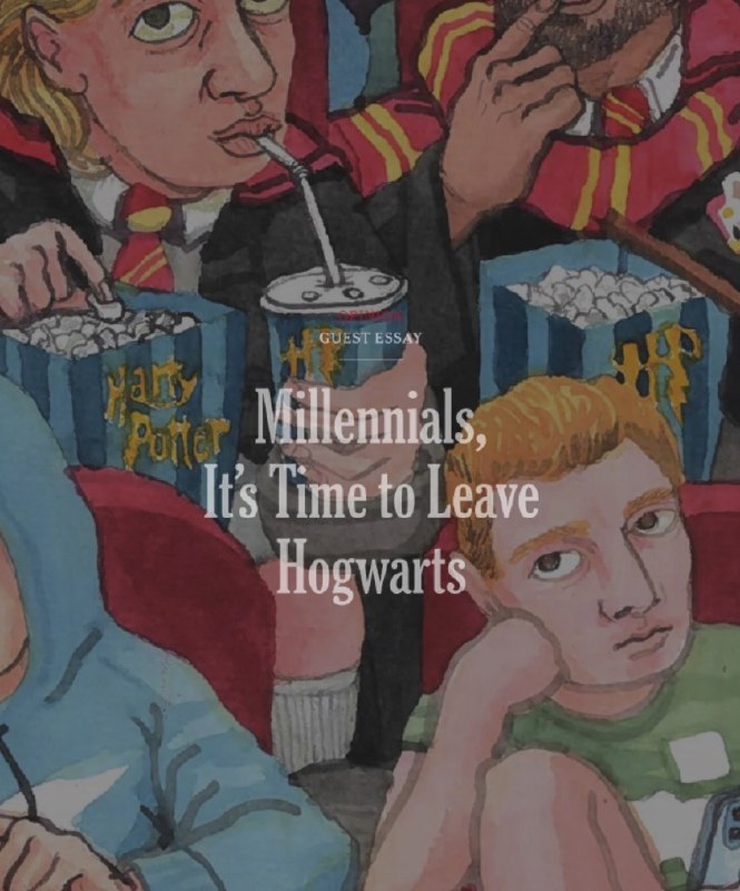 NYT：千禧一代，是时候离开霍格沃茨了Millennials, It’s Time to Leave Hogwarts我们曾是那样的一代孩子：在午夜排队等候书店和电影院开门